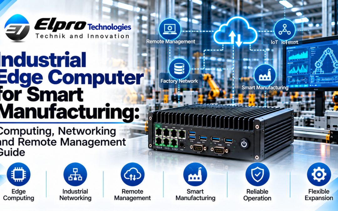 Industrial Edge Computer for Smart Manufacturing: Computing, Networking and Remote Management Guide