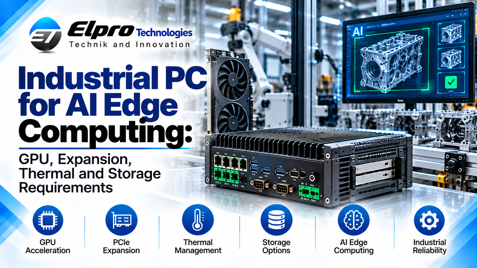 Industrial PC for AI Edge Computing: GPU, Expansion, Thermal and Storage Requirements
