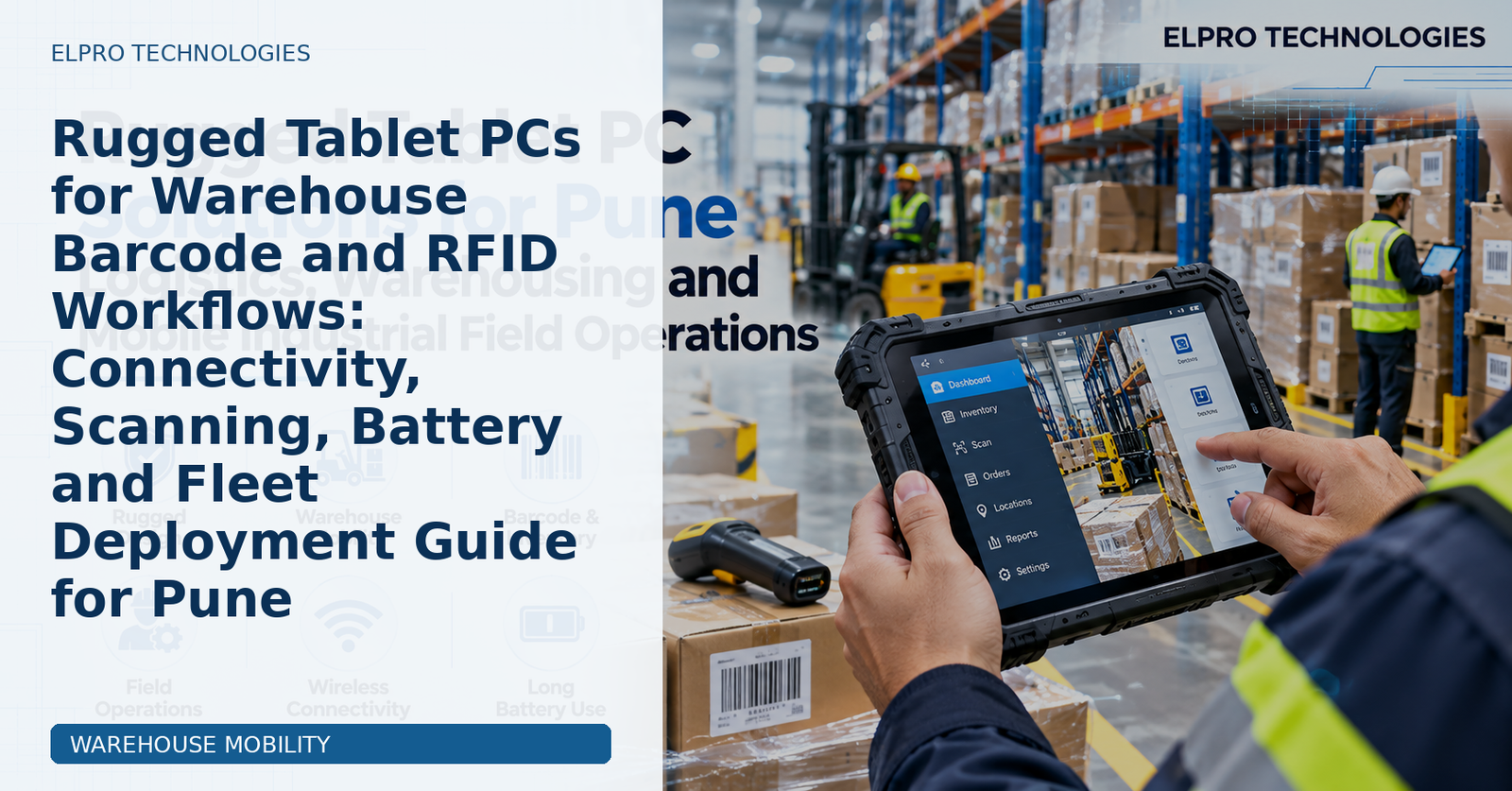 Rugged Tablet PCs for Warehouse Barcode and RFID Workflows: Connectivity, Scanning, Battery and Fleet Deployment Guide for Pune