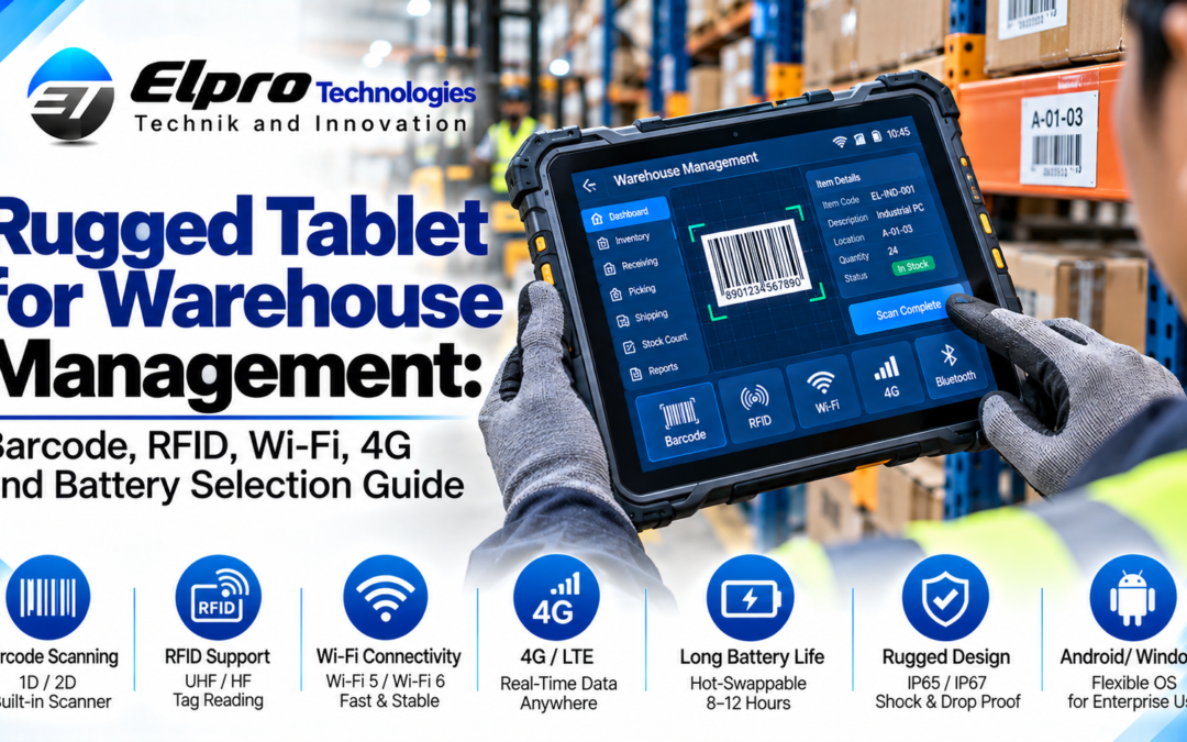 Rugged Tablet for Warehouse Management: Barcode, RFID, Wi-Fi, 4G and Battery Selection Guide