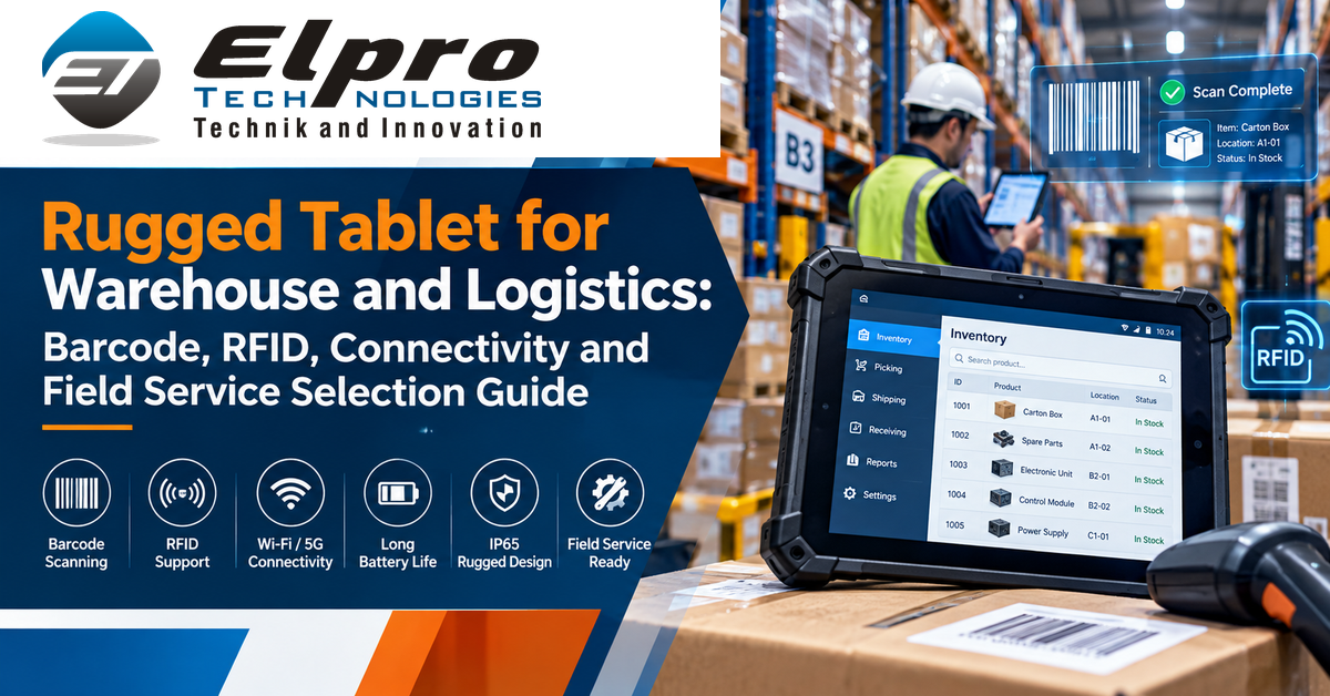 Rugged Tablet for Warehouse and Logistics - Elpro Technologies